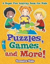 Puzzles, Games, and More a Super Fun Activity Book for Kids