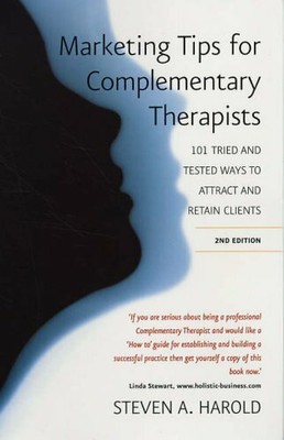 Marketing Tips for Complementary Therapists: 101 Tr by Harold, Steven 1845280768