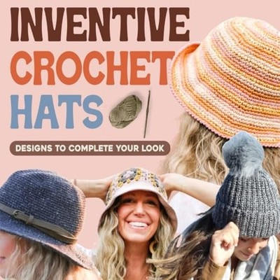 Inventive Crochet Hats Designs to Complete Your Look -  NEW ERIN. HOLLAND 2024-0