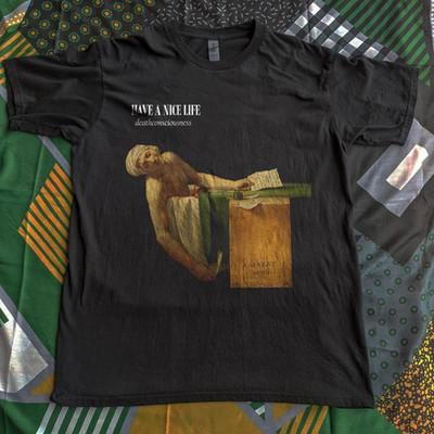 T-Shirt have a nice life