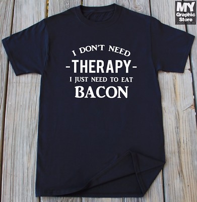 Funny Bacon T Shirt Humor Bacon Lover Birthday Christmas Gift for Him Her Tee