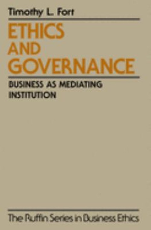 Ethics And Governance : Business As Mediating Institution Timothy