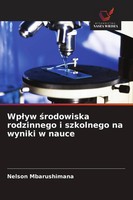 Wp¿Yw ¿Rodowiska Rodzinnego I Szkolnego Na Wyniki W Nauce Nelson Mbarushimana