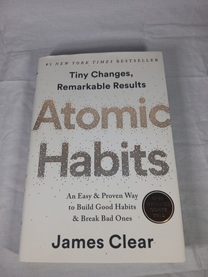 Atomic Habits by James Clear: Build Good Habits & Break Bad Ones HC 2018