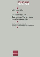Frauenarbeit Im Spannungsfeld Zwischen Beruf Und Familie Mi-Kyong Kim