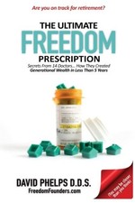 THE ULTIMATE FREEDOM PRESCRIPTION: SECRETS FROM 14 By David Phelps **Mint**