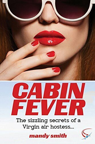 Cabin Fever: The sizzling secrets of a Virgin air hostess By Mandy Smith, Nicol - Picture 1 of 1