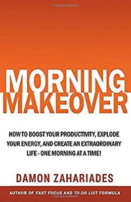 Morning Makeover: How To Boost Your Productivity, Explode Your En