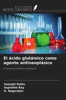 Satyajit Dutta (U. A.) | El áCido GlutáMico Como Agente AntineopláSico | Buch