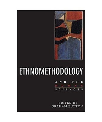 Ethnomethodology and the Human Sciences