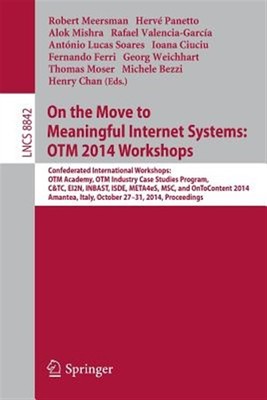 On the Move to Meaningful Internet Systems : Otm 2014 Workshops: Confederated...