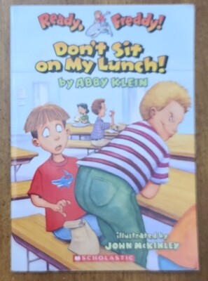 Ready, Freddy! Don't Sit on My Lunch by Abby Klein