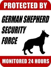 Protected By German Shepherd Security Force Monitored 24 Hours Dog Sign
