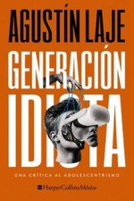 Generacin idiota: Una crtica al adolescentrismo (Spanish Edition) - GOOD