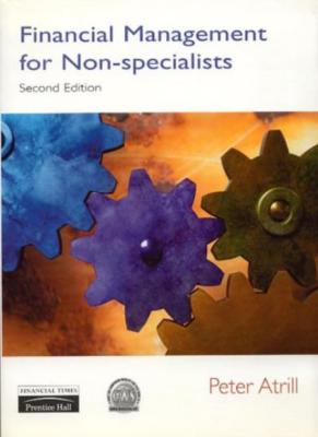 Financial Management for Non-specialists, 2nd Ed. By Peter Atril