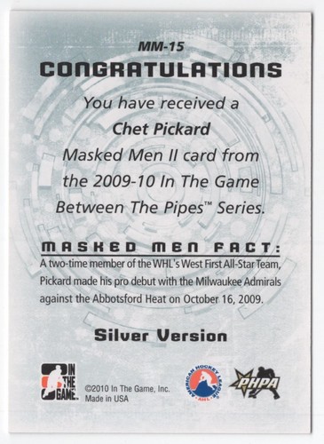 2009-10 In The Game Between Pipes Masked Men II Silver Chet Pickard /5 #MM-15 - Picture 2 of 2