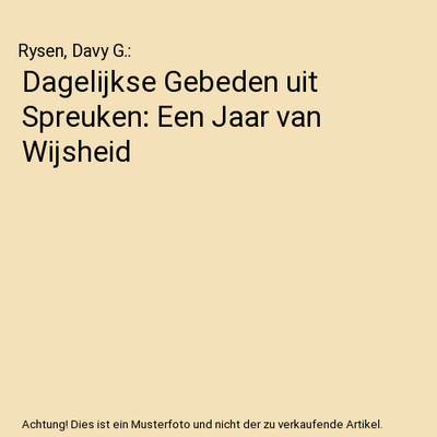 Dagelijkse Gebeden uit Spreuken: Een Jaar van Wijsheid, Rysen, Davy G.