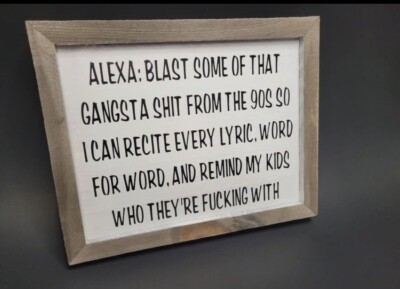 Alexa Gangsta Rap Sign