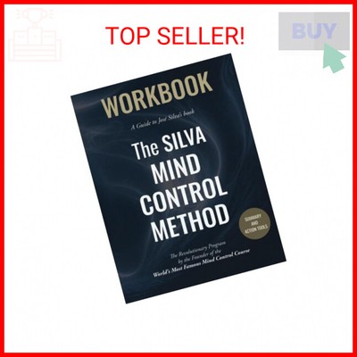Workbook for the Silva Mind Control Method: The Revolutionary Program by the Fou