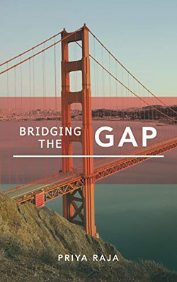 Bridging the Gap - Paperback / softback NEW Raja, Priya 01/11/2016