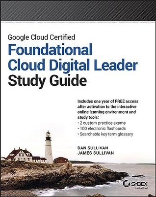 Sybex Study Guide Ser.: Google Cloud Certified Cloud Digital Leader Study ...
