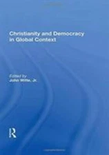 Christianity and Democracy in Global Context, Hardcover by Witte, John, Brand...