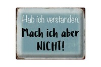 Blechschild Spruch 40X30Cm Habe Ich Verstanden Mache Nicht