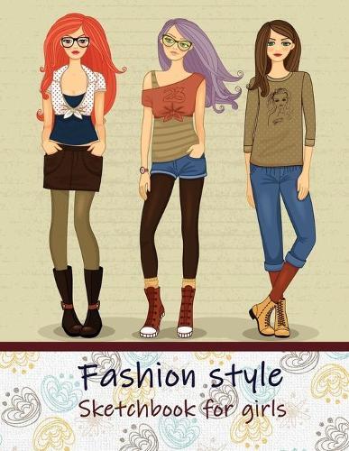 Trust Fashion Style Sketchbook for Girls (Paperback)