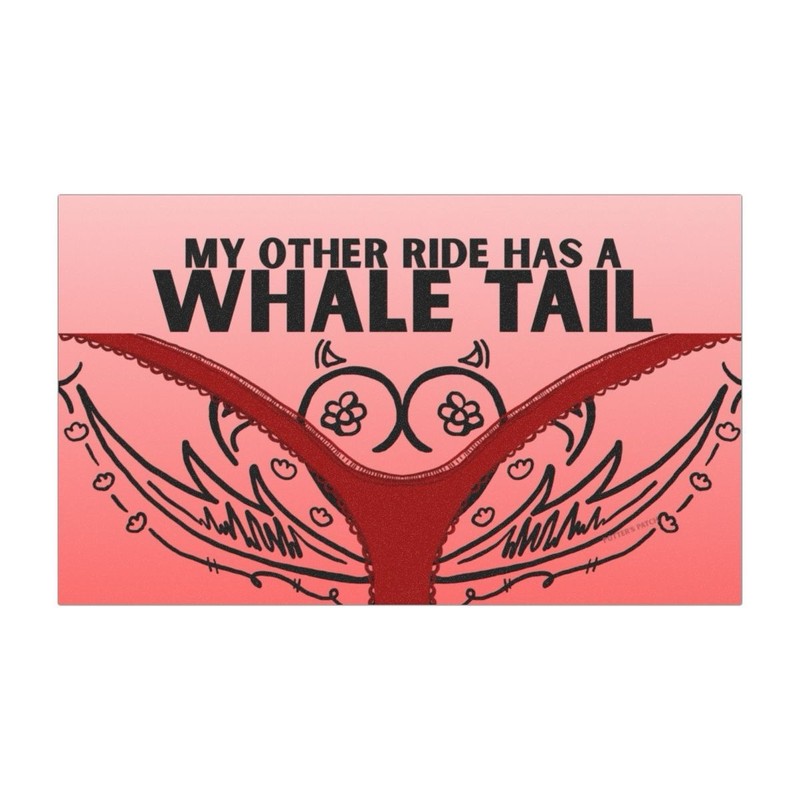 My Other Ride Has A Whale Tale Funny Hot Bumper Magnet for Car Truck 7.5”x4.5”