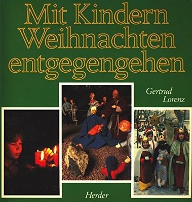 Mit Kindern Weihnachten entgegengehen Buch Freiburg: Herder,