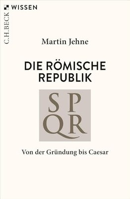 Römische Republik Buch C.H.BECK Wissen Geschichte bis Caesar 9783406691554