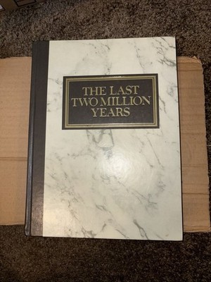 The Last Two Million Years - Readers Digest - Hardcover - 1973