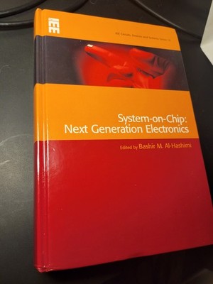 System-on-Chip : Next Generation Electronics, Hardcover by Al-Hashimi, Bashir...