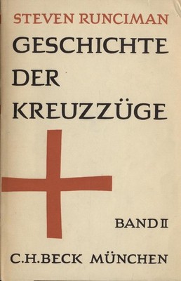 Geschichte der Kreuzzüge (Nur Band II) Das Königreich Jerusalem und der Fränkisc