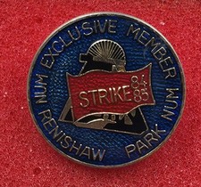 Renishaw Park Colliery - 1984 Miners Strike Badge -  - Less Than 200 Issued