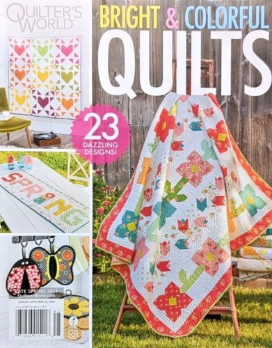 QUILTER'S WORLD Magazine Bright & Colorful Quilts 23 Dazzling Designs May 2024
