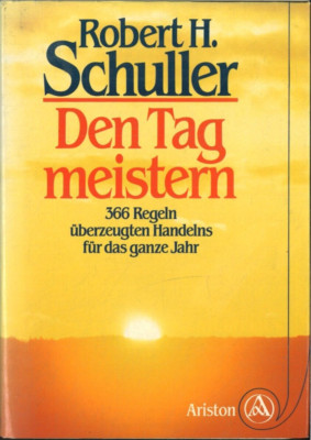 Den Tag meistern von Robert H. Schuller (gebunden, 1988)