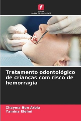 Tratamento odontolgico de crianas com risco de hemorragia by Chayma Ben Arbia (P