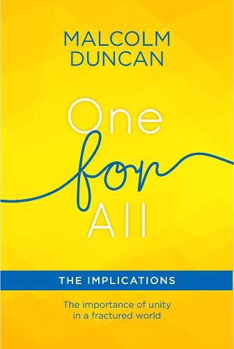 One For All: The Implications – The importance of unity in a fractured world
