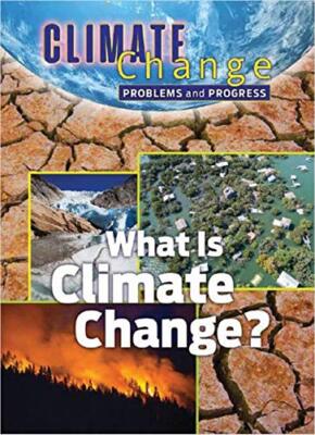 What Is Climate Change? (Climate Change: Problems and Progress)