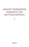 Symbolik Der MysterienbüNde August Horneffer