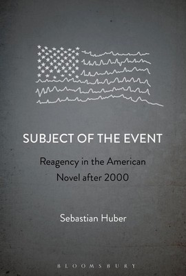 Subject of the Event: Reagency in the American Novel after 2000 by Dr. Sebastian