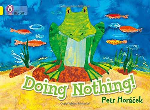 Doing Nothing: Band 03/Yellow (Collins Big Cat) - Horáček, Petr