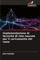 Implementazione Di Tecniche Di Rete Neurale Per Il Caricamento Del Rame Kabuba