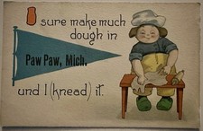 “I sure make much dough in Paw Paw, Mich, und I (knead) it” Postcard - VINTAGE