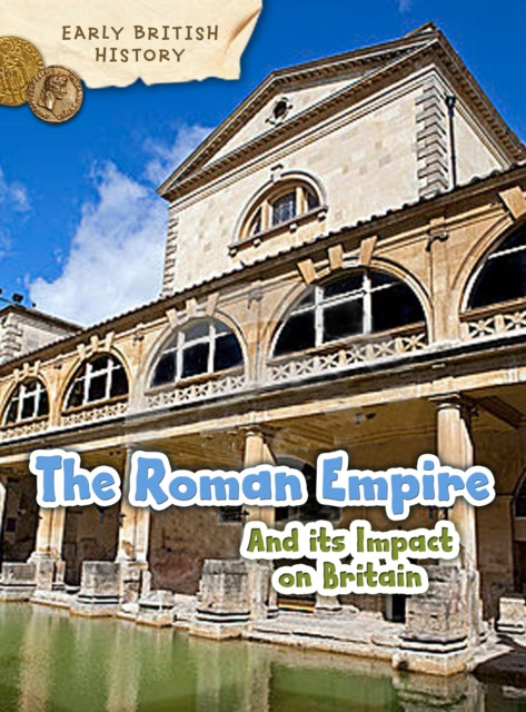 The Roman Empire and its Impact on Britain by Claire Throp (Paperback Book)