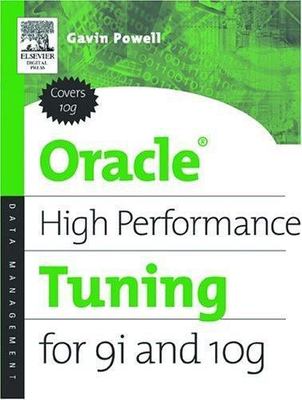 Oracle High Performance Tuning for 9I and 1Og, , Powell, Gavin, Very Good, 2004T