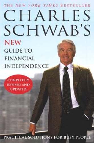 Charles Schwab's Updated Guide to Financial Independence Completely Revised