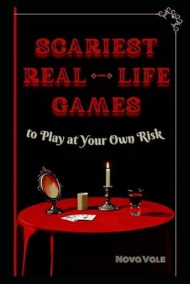 Scariest Real-Life Games - To Play at Your Own Risk - Taschenbuch NEU NOVA. V...