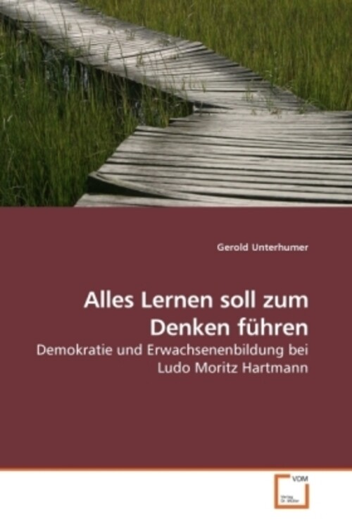 Thumbnail - Gerold Unterhumer | Alles Lernen Soll Zum Denken Führen | Taschenbuch